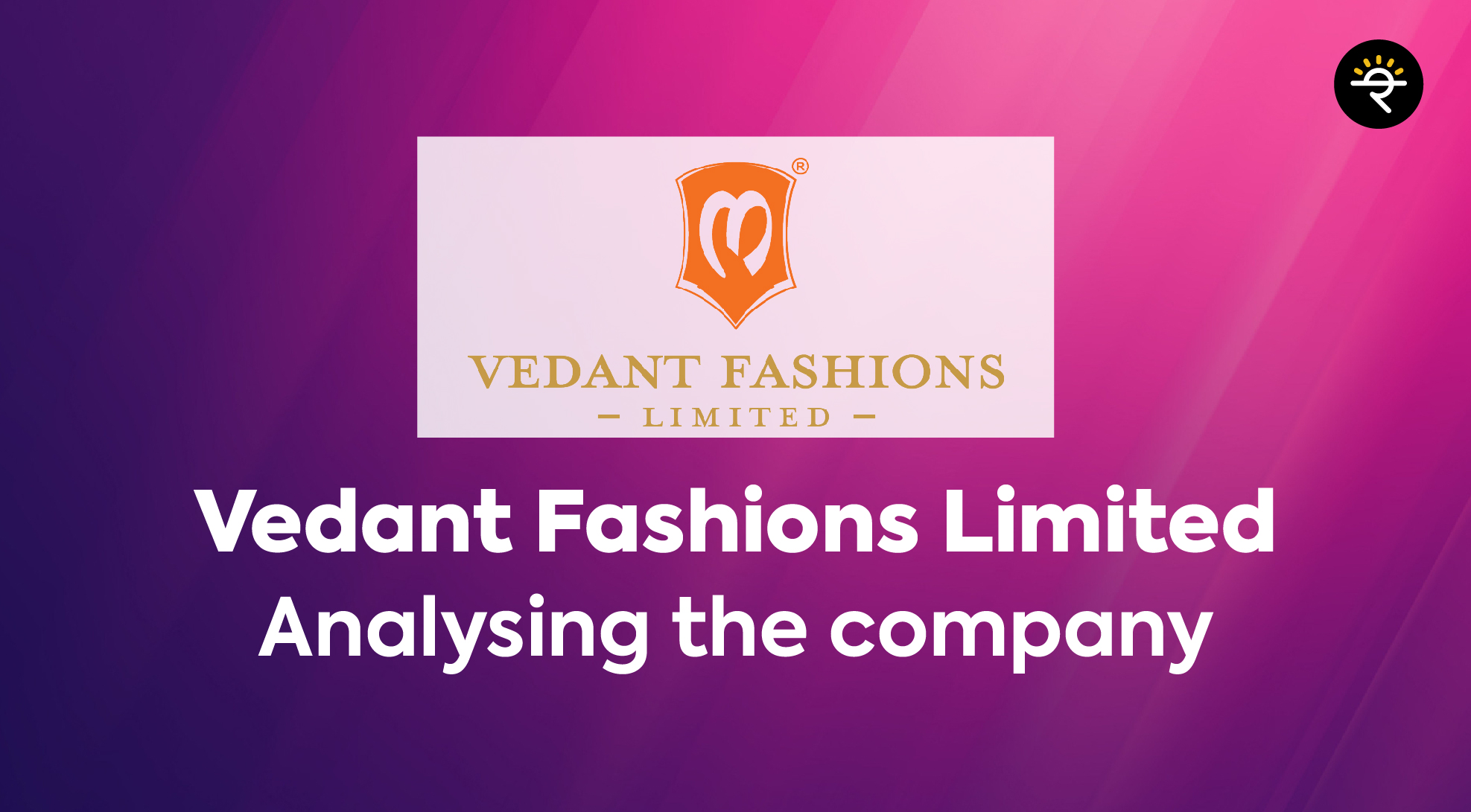 Vedant fashions Limited Analysis
