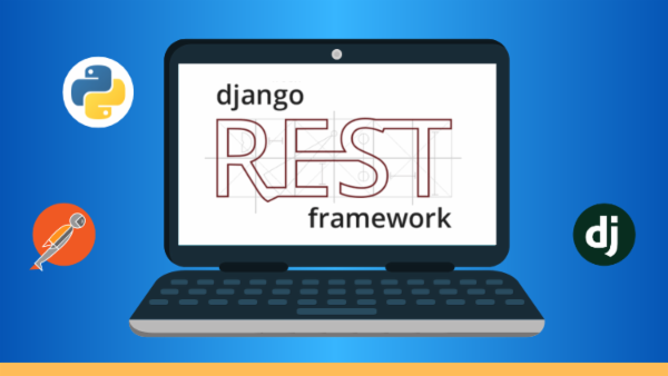 Django REST Framework - Build Powerful API Using Python