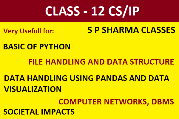 CLASS - 12 CS/IP
