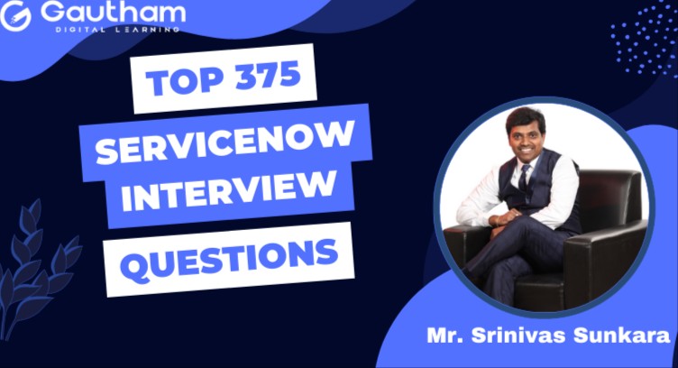 ServiceNow - Top 375 Interview Questions